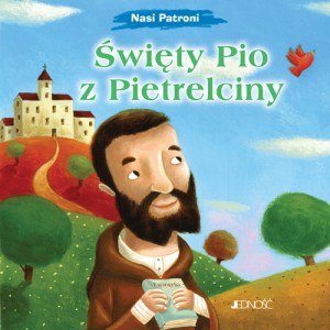 Nasi patroni_Święty Pio z Pietrelciny okładka_max